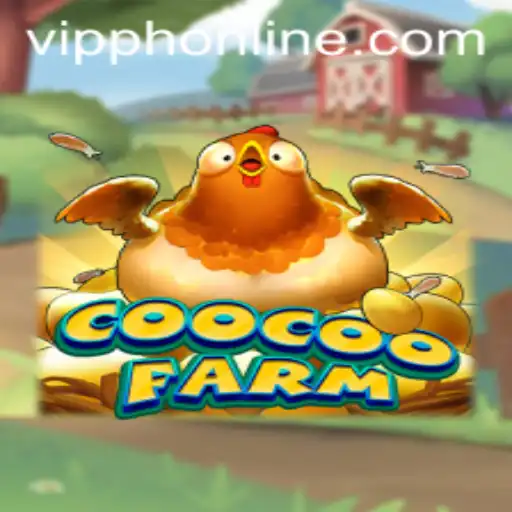Exploring the Exciting World of CooCooFarm and the VIPPH Adventure